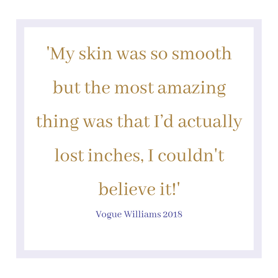'My body felt lighter and my skin has never been so soft!'