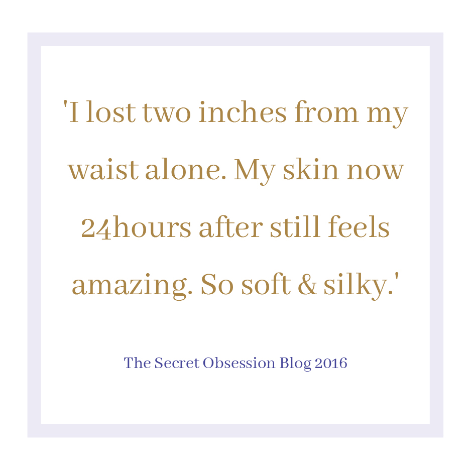 'My body felt lighter and my skin has never been so soft!'